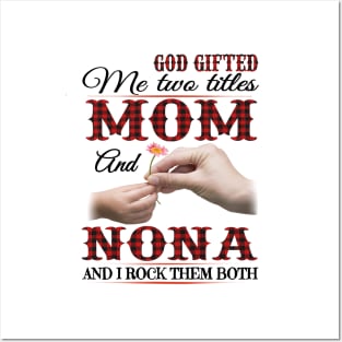 Vintage God Gifted Me Two Titles Mom And Nona Wildflower Hands Flower Happy Mothers Day Posters and Art